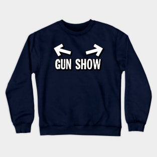 Gun Show Bodybuilder Crewneck Sweatshirt